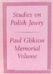 Studies on Polish Jewry Paul Glikson Memorial Volume